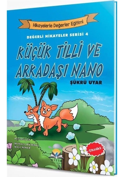 Küçük Tilli ve Arkadaşı Nano-Değerli Hikayeler Serisi 4 - Şükrü Uyar - Ritim Plus Yayınları