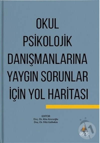 Okul Psikolojik Danışmanlarına Yaygın Sorunlar için Yol Haritası- Asos Yayınları