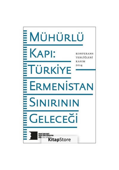 Mühürlü Kapı Türkiye-Ermenistan Sınırının Geleceği- Hrant Dink Vakfı Yayınları