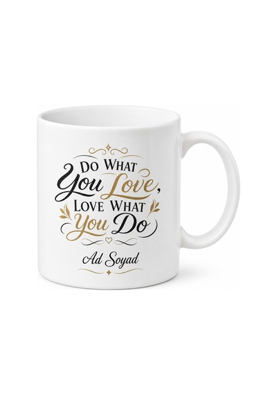 Do What You Love Baskılı Sevdiği İşi Yapanlara Özel Seramik Çay Kupası Hediye Beyaz / Çok Renkli