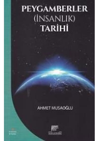 Peygamberler (İnsanlık) Tarihi  - Ahmet Musaoğlu  - Gelenek Yayınları