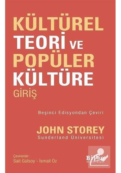 Kültürel Teori Ve Popüler Kültüre Giriş / John Storey