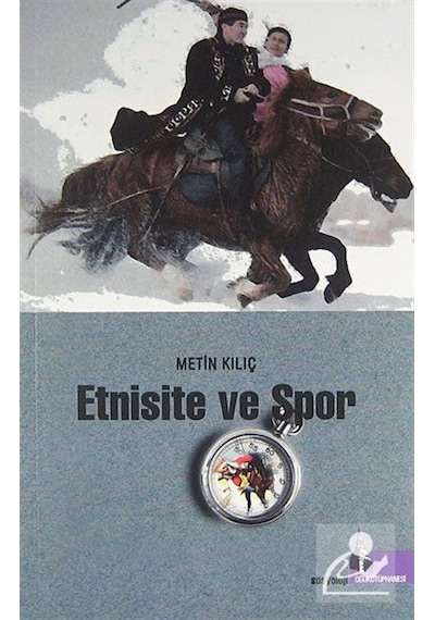 Etnisite ve Spor - Metin Kılıç - Doğu Kütüphanesi