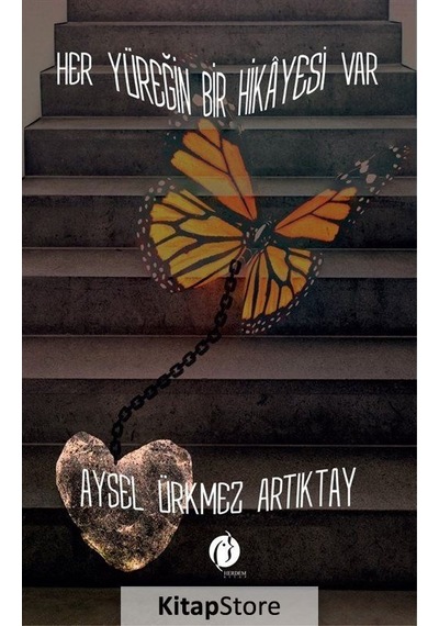 Her Yüreğin Bir Hikayesi Var - Aysel Ürkmez Artıktay - Herdem Kitap