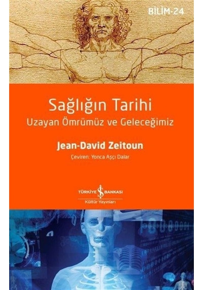 Sağlığın Tarihi  - Uzayan Ömrümüz ve Geleceğimiz  - Jean  - David Zeitoun  - İş Bankası Kültür Yayınları