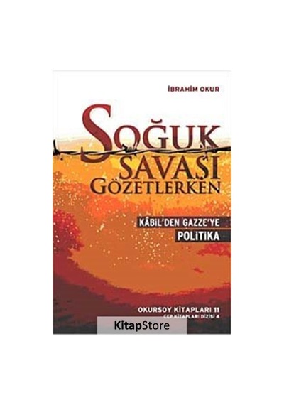 Soğuk Savaşı Gözetlerken - İbrahim Okur - Okursoy