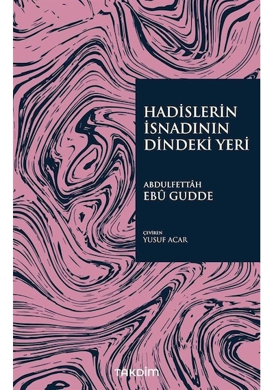 Hadislerin İsnadının Dindeki Yeri - Abdulfettah Ebu Gudde - Takdim