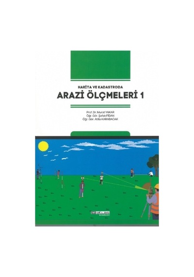 Harita ve Kadastroda Arazi Ölçmeleri  - 1  - Atilla Karabacak  -  Şafak Fidan  - Atlas Akademi Yayınları