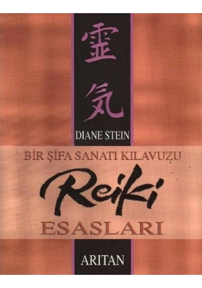 Bir Şifa Sanatı Kılavuzu Reiki Esasları