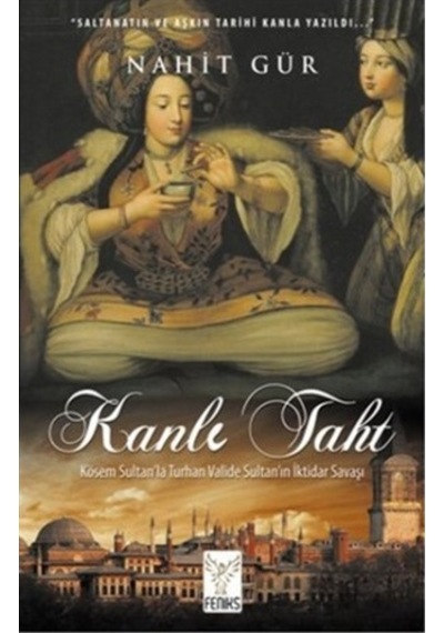 Kanlı Taht - Nahit Gür - Feniks Kitap
