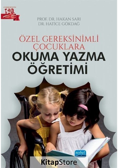 Özel Gereksinimli Çocuklara Okuma Yazma Öğretimi  - Hakan Sarı  - Nobel Akademik Yayıncılık