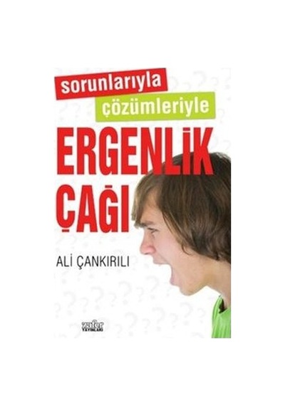 Sorunlarıyla Çözümleriyle Ergenlik    Çağı