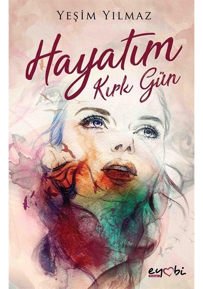 Hayatım Kırk Gün - Yeşim Yılmaz - Eyobi