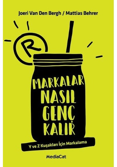 Markalar Nasıl Genç Kalır - Joeri Van Den Bergh -  Mattias Behrer - MediaCat Yayıncılık
