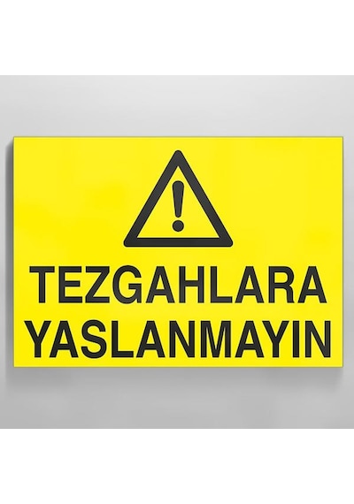 Tezgahlara Yaslanmayın Uyarı Levhası 20x30cm