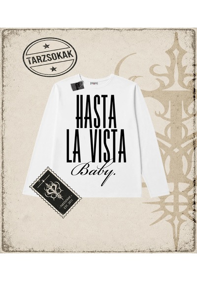 Tarzsokak Gotik & Grunge Streetwear Hasta La Vısta Baby Long Sleeve Beyaz