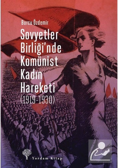 Sovyetler Birliği'Nde Komünist Kadın Hareketi (1919-1930) / Bu... 9786051724355