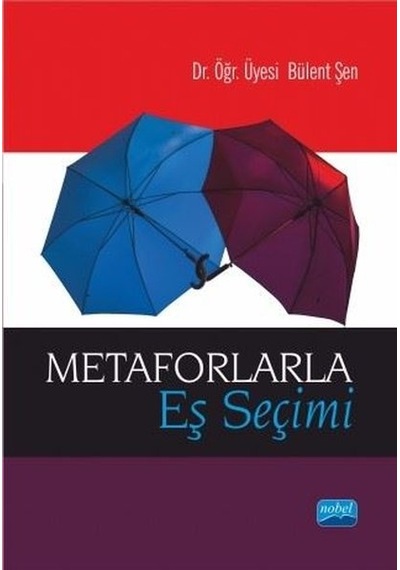 Metaforlarla Eş Seçimi - Bülent Şen - Nobel Akademik Yayıncılık