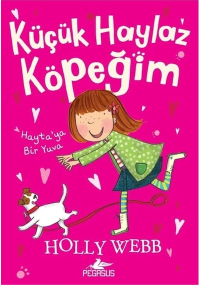 Küçük Haylaz Köpeğim 1-Hayta'ya Bir Yuva - Holly Webb - Pegasus