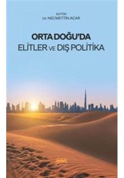 Orta Doğu'da Elitler ve Dış Politika- Nobel Bilimsel Eserler