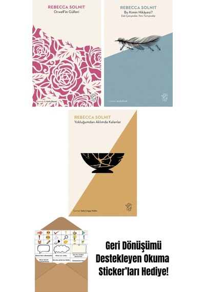 Orwell İn Gülleri + Bu Kimin Hikâyesi Eski Çatışmalar, Yeni Tartışmalar + Yokluğumdan Aklımda Kalanlar