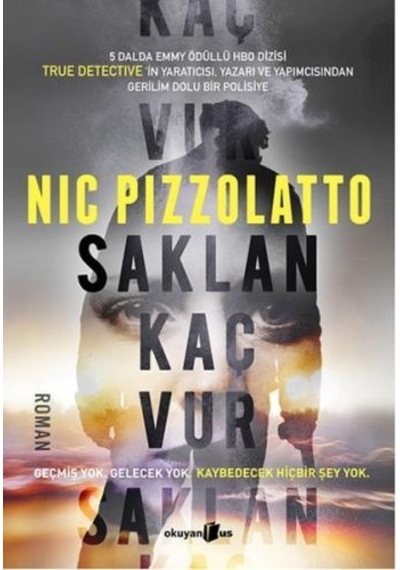 Saklan Kaç Vur - Nic Pizzolatto - Okuyan Us Yayınları