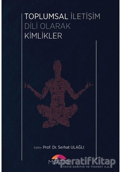 Toplumsal İletişim Dili Olarak Kimlikler- Motto Yayınları