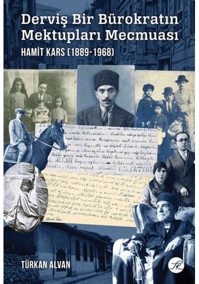 Derviş Bir Bürokratın Mektupları Mecmuası: Hamit Kars 1889-1968 - Yqbx-899903