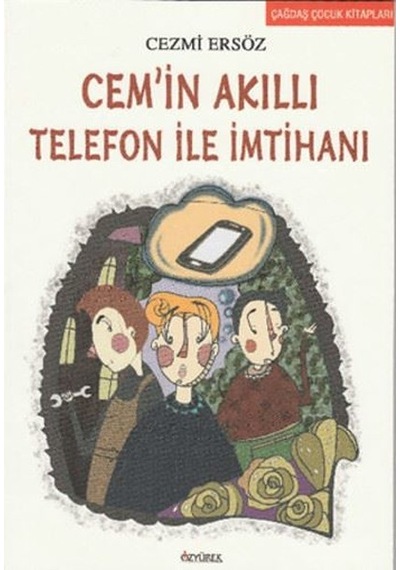 Cem'in Akıllı Telefon İle İmtihanı - Cezmi Ersöz - Özyürek Yayınevi
