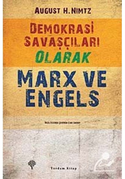 Demokrasi Savaşçıları Olarak Marx Ve Engels / August H. Nimtz 9786055541606