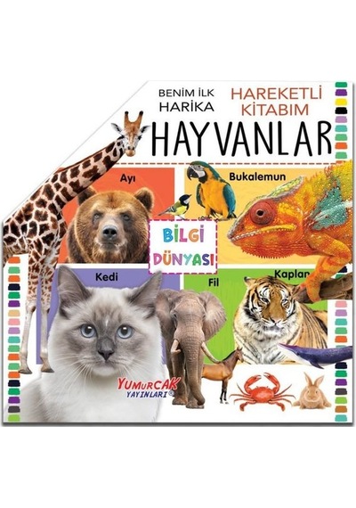 Harika Hayvanlar - Benim İlk Hareketli Kitabım- Yumurcak Yayınları