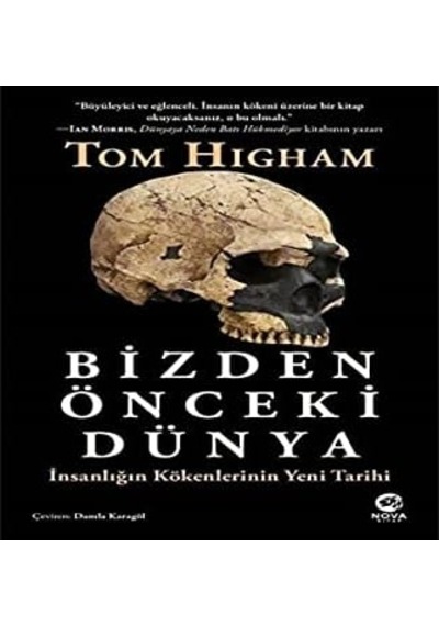 Bizden Önceki Dünya: İnsanlığın Kökenlerinin Yeni Tarihi