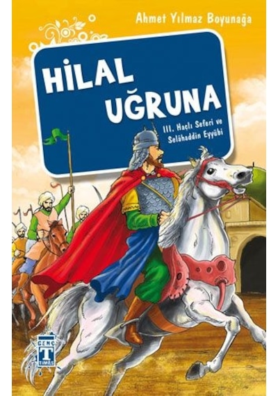 Genç Timaş Yayınları Hilal Uğruna Ahmet Yılmaz Boyunağa