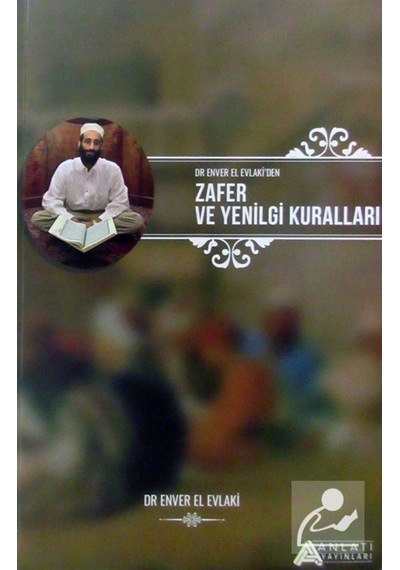 Zafer ve Yenilgi Kuralları - Enver El Evlaki - Anlatı Yayınları