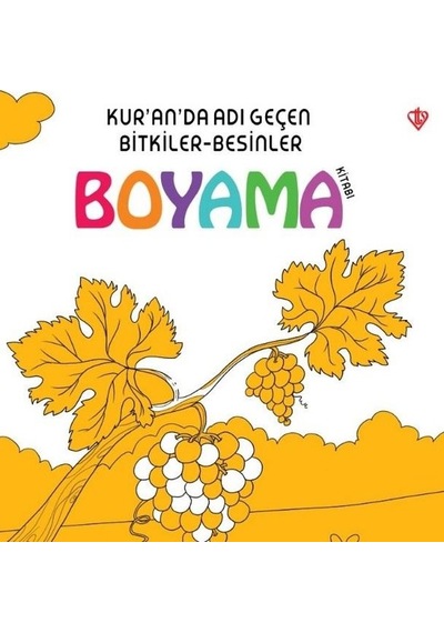 Kuranda Adı Geçen Bitkiler - Besinler Boyama Kitabı - Arzu Akgün - Türkiye Diyanet Vakfı Yayınları