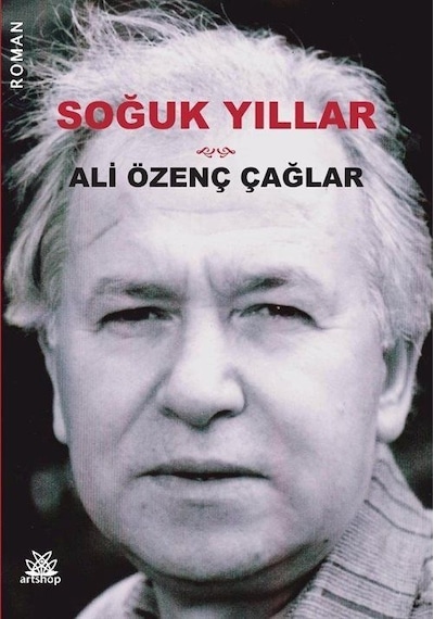 Soğuk Yıllar - Ali Özenç Çağlar - Artshop Yayıncılık