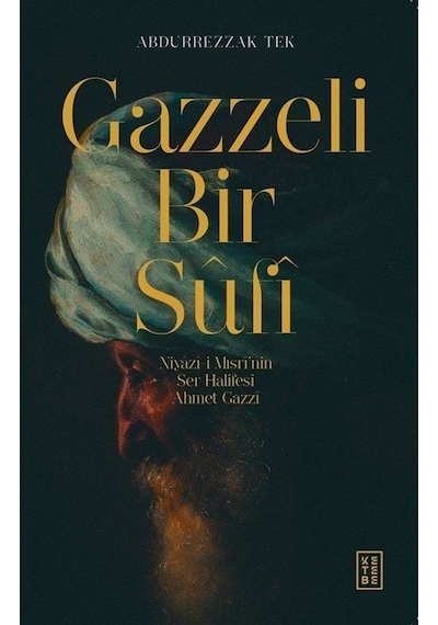 Gazzeli Bir Sûfî / Abdurrezzak Tek