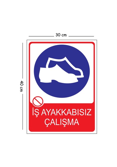 Metal İş Ayakkabısız Çalışma 30x40 Cm A3 Uyarı İş Güvenliği Levhası