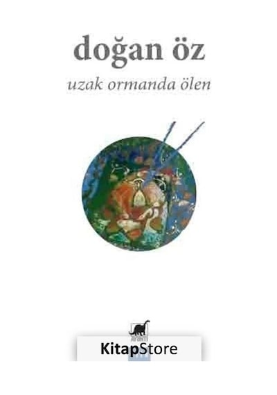 Uzak Ormanda Ölen - Doğan Öz - Ayrıntı Yayınları