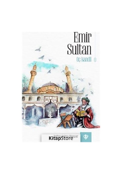 Emir Sultan Üç Kandil / Safiye Selma Hançer