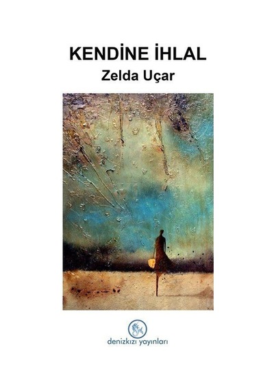 Kendine İhlal / Zelda Uçar