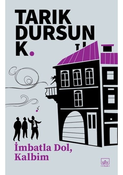 İmbatla Dol Kalbim - Tarık Dursun K. - İthaki Yayınları