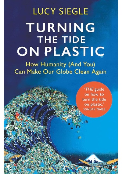 Turning The Tide On Plastic: How Humanity And You Can Make Our Globe Clean Again