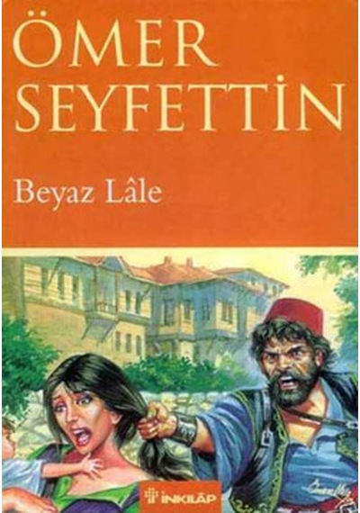 Beyaz Lale - Ömer Seyfettin - İnkılap Kitabevi