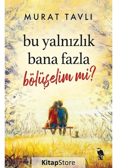 Bu Yalnızlık Bana Fazla Bölüşelim mi? - Murat Tavlı - Nemesis Kitap