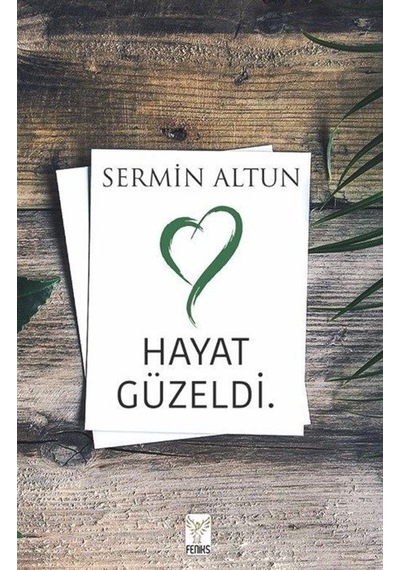 Hayat Güzeldi. / Sermin Altun