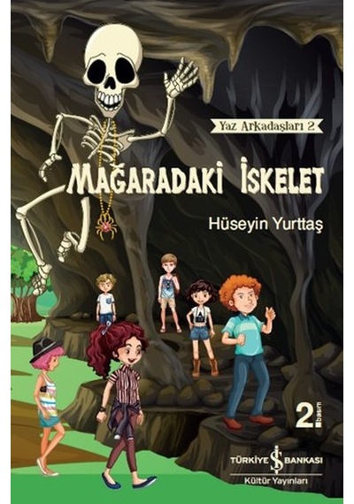 Mağaradaki İskelet - Yaz Arkadaşları 2 - Hüseyin Yurttaş - İş Bankası Kültür Yayınları