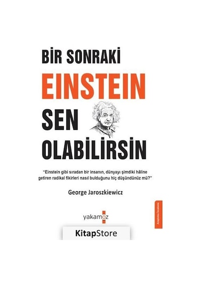 Bir Sonraki Einstein Sen Olabilirsin - George Jaroszkiewicz - Yakamoz Yayınları