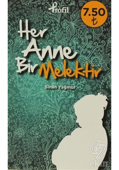 Her Anne Bir Melektir - Sinan Yağmur - Profil Kitap