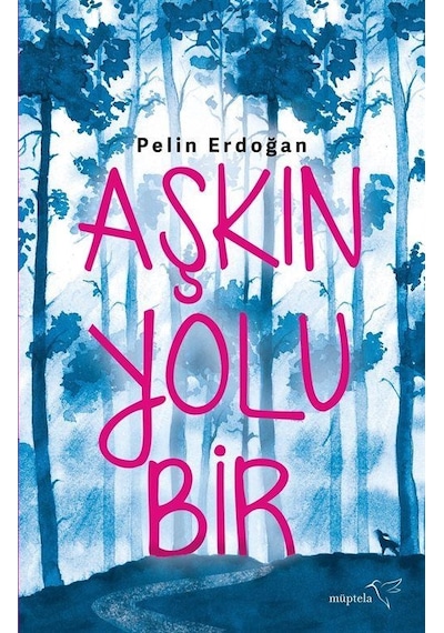 Aşkın Yolu Bir - Pelin Erdoğan - Müptela Yayınları